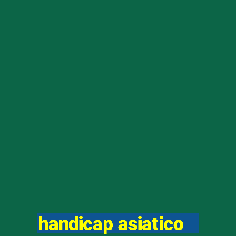 handicap asiatico - 1